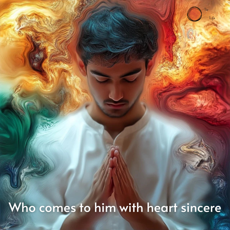 Who comes to him with heart sincere…