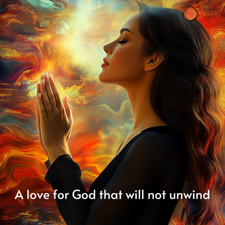 A love for God that will not unwind…